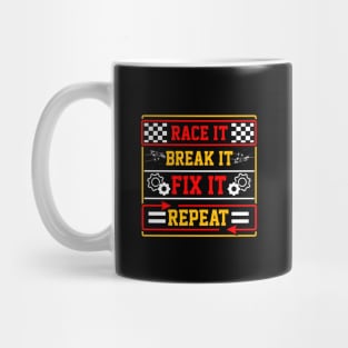 Race it break it fix it repeat Mug